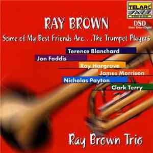 Ray Brown Trio - Some Of My Best Friends Are...The Trumpet Players