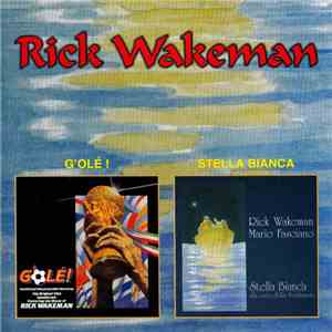 Rick Wakeman - G'Olé ! / Stella Bianca