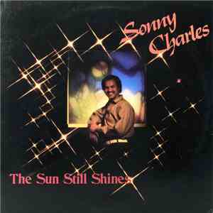 Sonny Charles - The Sun Still Shines
