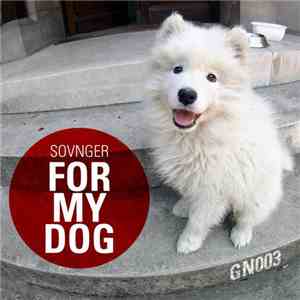 Sovnger - For My Dog