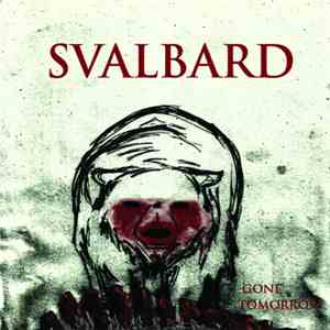 Svalbard  - Gone Tomorrow