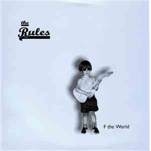 The Rules , True Love  - F the World / Decay