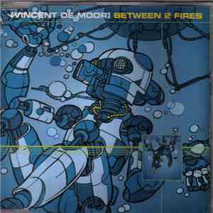 Vincent De Moor - Between 2 Fires