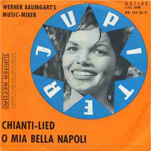 Werner Baumgart's Music-Mixer - Chianti-Lied / O Mia Bella Napoli