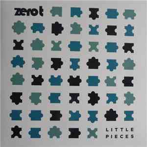 Zero T - Little Pieces