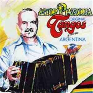 Astor Piazzolla - Original Tangos From Argentina