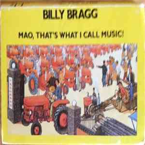 Billy Bragg - Mao, That's What I Call Music