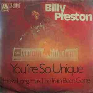 Billy Preston - You're So Unique / How Long Has The Train Been Gone