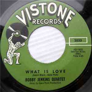 Bobby Jenkins And His Quartet - What Is Love / I Wonder