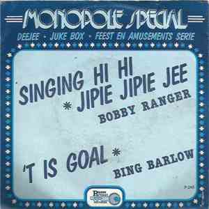 Bobby Ranger, Bing Barlow - Singing hi hi jipie jipie jee