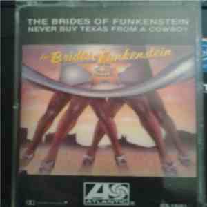 Brides Of Funkenstein - Never Buy Texas From A Cowboy