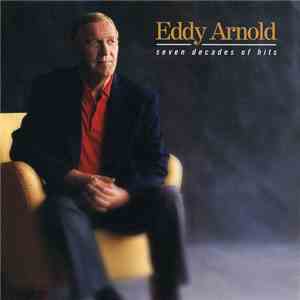 Eddy Arnold - Seven Decades Of Hits