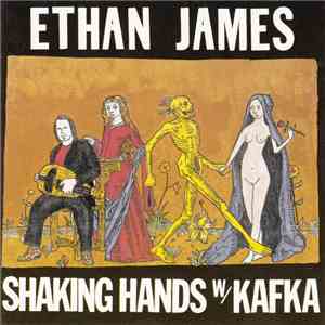 Ethan James - Shaking Hands With Kafka