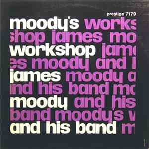 James Moody And His Band - Moody's Workshop