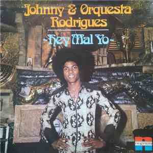 Johnny & Orquesta Rodrigues - Hey Mal Yo