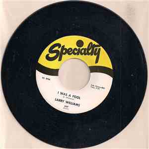 Larry Williams  - I Was A Fool / Peaches And Cream