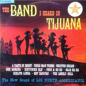 Los Norte Americanos - The Band I Heard In Tijuana