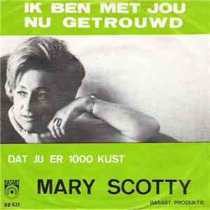 Mary Scotty - Ik Ben Met Jou Nu Getrouwd