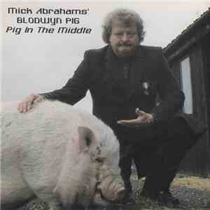Mick Abrahams' Blodwyn Pig - Pig In The Middle