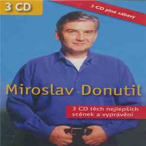 Miroslav Donutil - 3 CD Těch Nejlepších Scének A Vyprávění