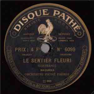 Orchestre Pathé Frères - Le Sentier Fleuri / Cloches De Mai
