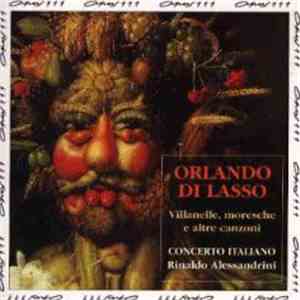 Orlando Di Lasso, Concerto Italiano, Rinaldo Alessandrini - Vilanelle, More ...