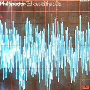Phil Spector - Echoes Of The 60's