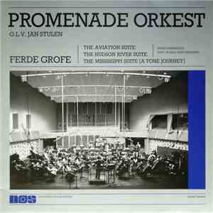Promenade Orkest / Jan Stulen / Ferde Grofe - The Aviation Suite / The Huds ...