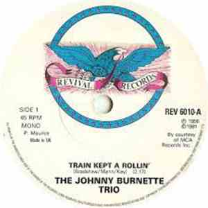 The Johnny Burnette Trio - The Train Kept A-Rollin' / Honey Hush