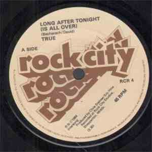 True  - Long After Tonight (Is All Over)