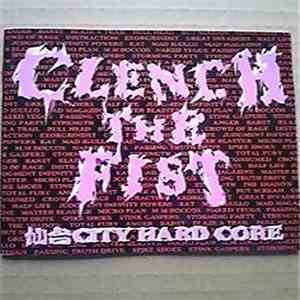 Various - Clench The Fist  仙台 City Hard Core