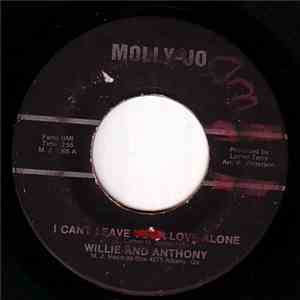 Willie And Anthony - I Can't Leave Your Love Alone / Selfish Lover