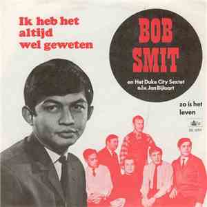 Bob Smit En Het Duke City Sextet o.l.v. Jan Bijlaart - Ik Heb Het Altijd We ...