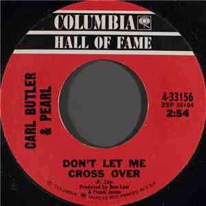 Carl Butler & Pearl - Don't Let Me Cross Over / Little Pedro