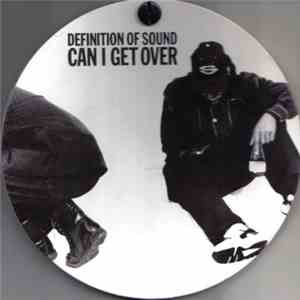 Definition Of Sound - Can I Get Over