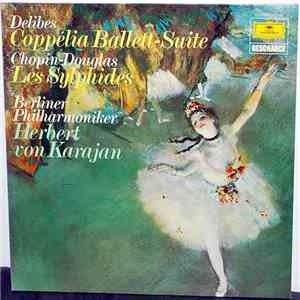 Delibes / Chopin, Roy Douglas / Berliner Philharmoniker, Herbert von Karaja ...