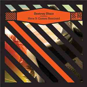 Destroy Disco - Here It Comes Remixed