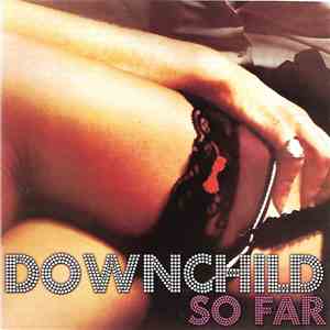 Downchild - So Far - A Collection Of Our Best