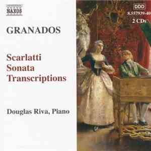 Enrique Granados, Douglas Riva - Scarlatti Sonata Transcriptions