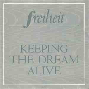 Freiheit - Keeping The Dream Alive