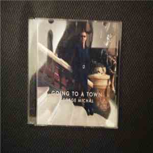 George Michael - Going To A Town