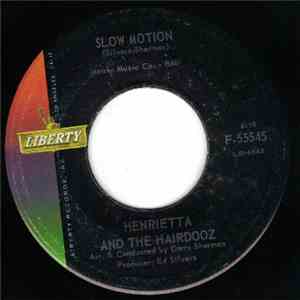 Henrietta And The Hairdooz - Slow Motion