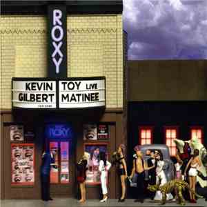 Kevin Gilbert - Kevin Gilbert Performs Toy Matinee Live