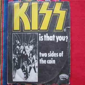 Kiss - Is That You? / Two Sides Of The Coin
