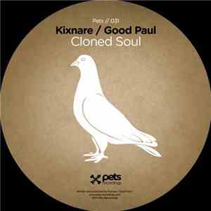 Kixnare / Good Paul - Cloned Soul