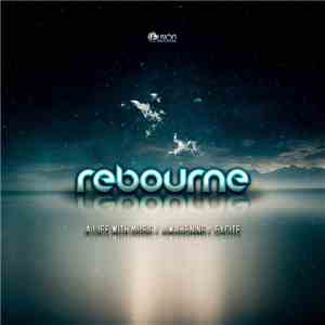 Rebourne - A Life With Music / Awakening / Excite