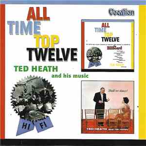 Ted Heath And His Music - All Time Top Twelve / Shall We Dance