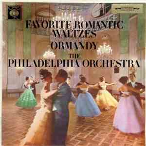 The Philadelphia Orchestra, Eugene Ormandy - Favorite Romantic Waltzes