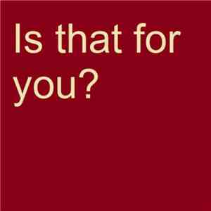 Theatre Royal - Is That For You?