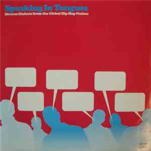 Various - Speaking In Tongues (Diverse Dialects From The Global Hip Hop Nat ...